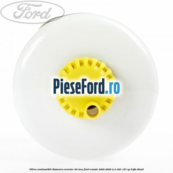 Filtru combustibil diametru exterior 80 mm Ford Transit 2000-2006 2.4 TDCi 137 cp H9FA diesel
