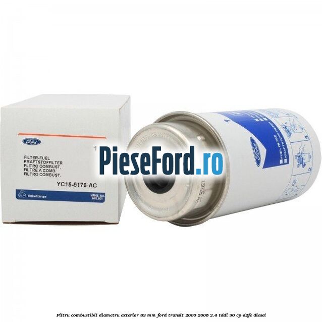 Filtru combustibil diametru exterior 83 mm Ford Transit 2000-2006 2.4 TDdi 90 cp D2FE diesel