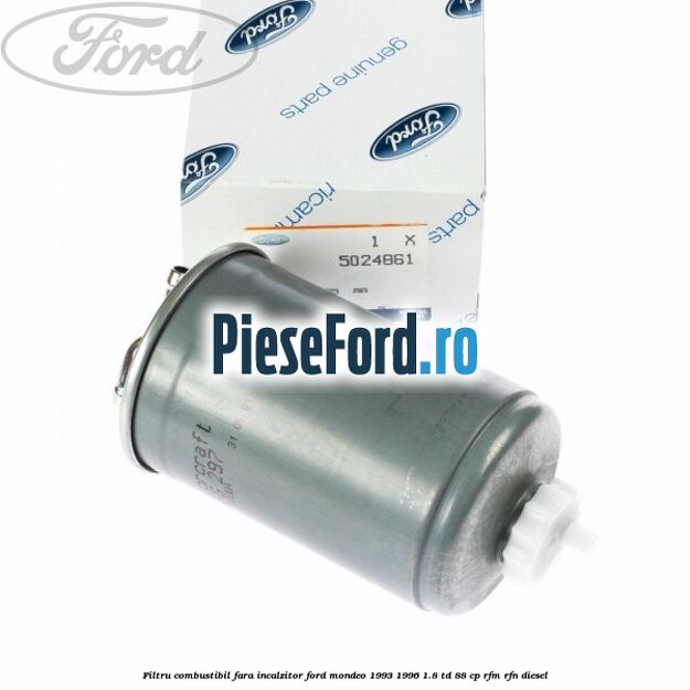 Filtru combustibil fara incalzitor Ford Mondeo 1993-1996 1.8 TD 88 cp Filtru combustibil fara incalzitor Ford Mondeo 1993-1996 1.8 TD 88 cp RFM, RFN diesel
