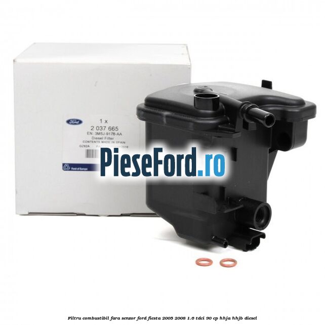 Filtru combustibil fara senzor Ford Fiesta 2005-2008 1.6 TDCi 90 cp