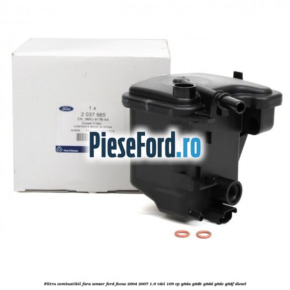 Filtru combustibil fara senzor Ford Focus 2004-2007 1.6 TDCi 109 cp G8DA, G8DB, G8DD, G8DE, G8DF diesel
