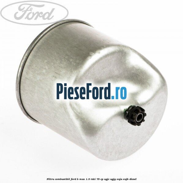 Filtru combustibil Ford B-Max 1.5 TDCi 75 cp UGJC, UGJG, XUJA, XUJB diesel