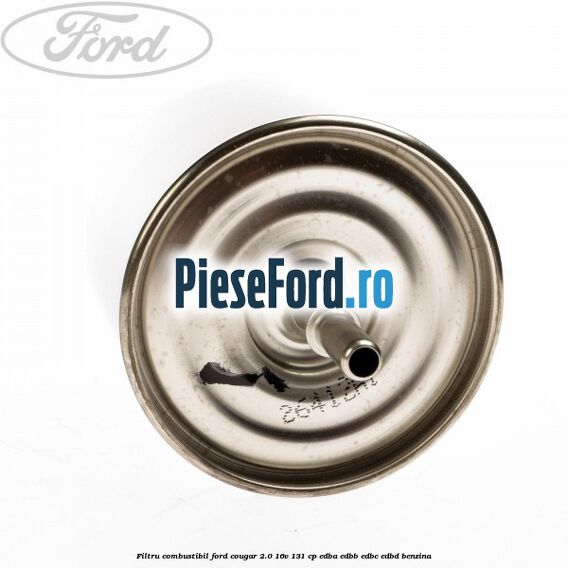 Filtru combustibil Ford Cougar 2.0 16V 131 cp EDBA, EDBB, EDBC, EDBD benzina