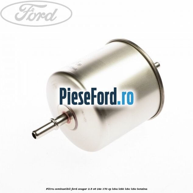Filtru combustibil Ford Cougar 2.5 V6 24V 170 cp LCBA, LCBB, LCBC, LCBE benzina