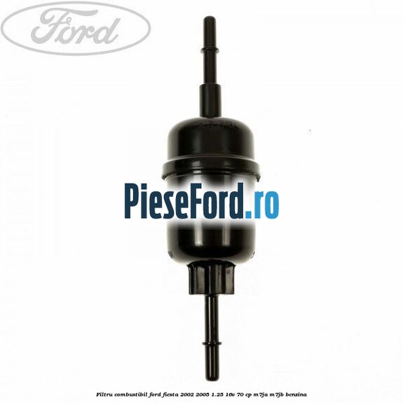 Filtru combustibil Ford Fiesta 2002-2005 1.25 16V 70 cp M7JA, M7JB benzina