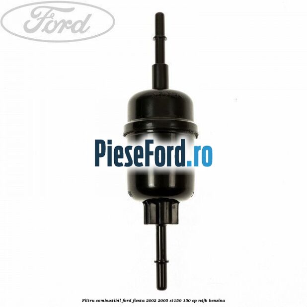 Filtru combustibil Ford Fiesta 2002-2005 ST150 150 cp N4JB benzina