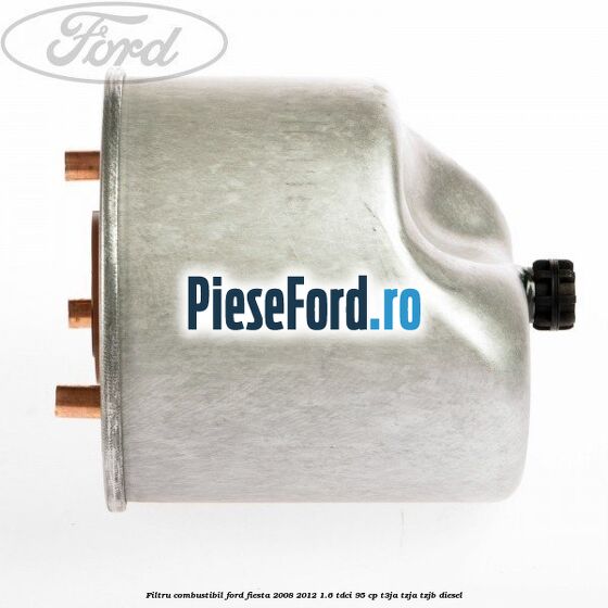Filtru combustibil Ford Fiesta 2008-2012 1.6 TDCi 95 cp T3JA, TZJA, TZJB diesel