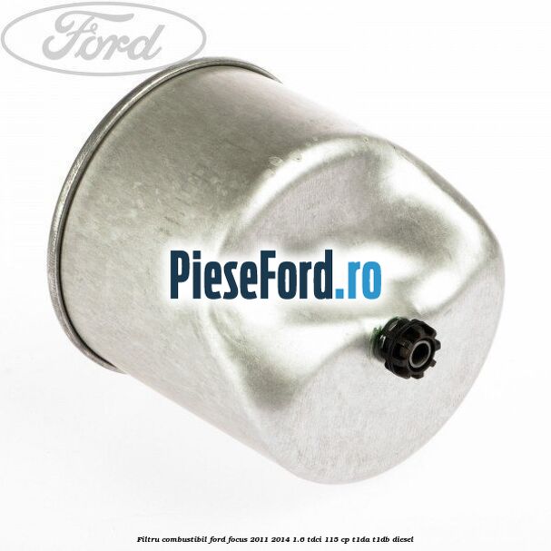 Filtru combustibil Ford Focus 2011-2014 1.6 TDCi 115 cp T1DA, T1DB diesel