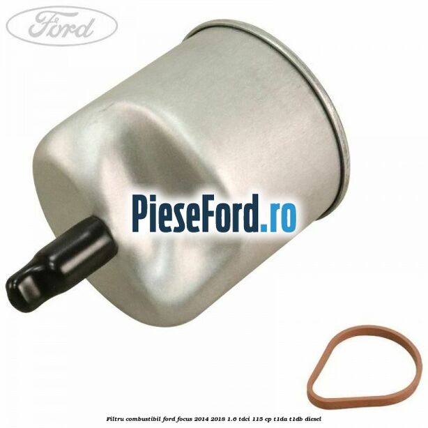 Filtru combustibil Ford Focus 2014-2018 1.6 TDCi 115 cp T1DA, T1DB diesel