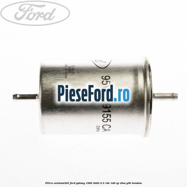 Filtru combustibil Ford Galaxy 1995-2000 2.3 16V 146 cp E5SA, Y5B benzina
