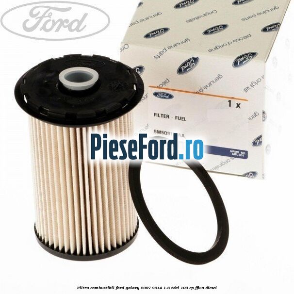 Filtru combustibil Ford Galaxy 2007-2014 1.8 TDCi 100 cp FFWA diesel