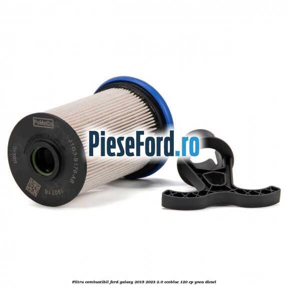 Filtru combustibil Ford Galaxy 2015-2023 2.0 EcoBlue 120 cp YNCA diesel