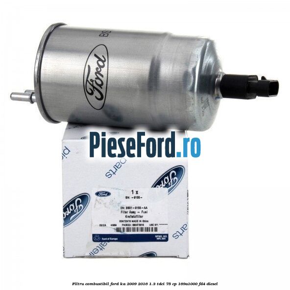 Filtru combustibil Ford Ka 2009-2016 1.3 TDCi 75 cp 169A1000, FD4 diesel