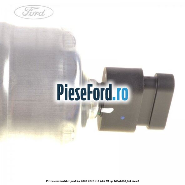 Filtru combustibil Ford Ka 2009-2016 1.3 TDCi 75 cp 169A1000, FD4 diesel