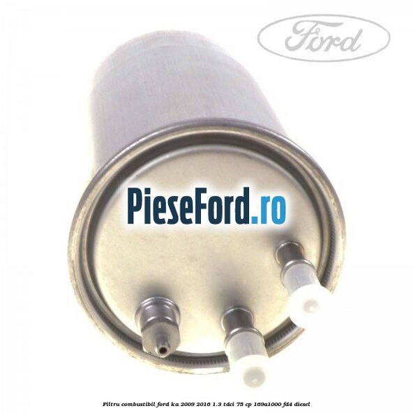 Filtru combustibil Ford Ka 2009-2016 1.3 TDCi 75 cp 169A1000, FD4 diesel