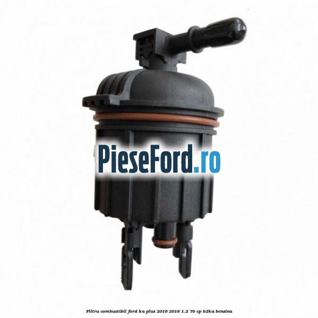 Filtru combustibil Ford Ka plus 2016-2018 1.2 70 cp B2KA benzina