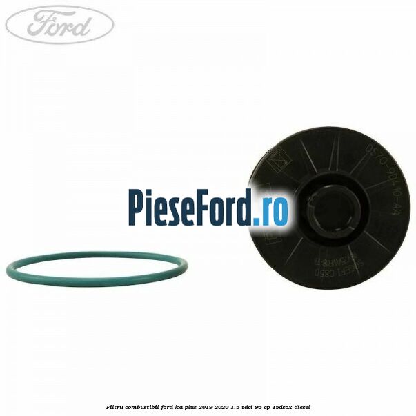 Filtru combustibil Ford Ka plus 2019-2020 1.5 TDCI 95 cp 15DSOX diesel