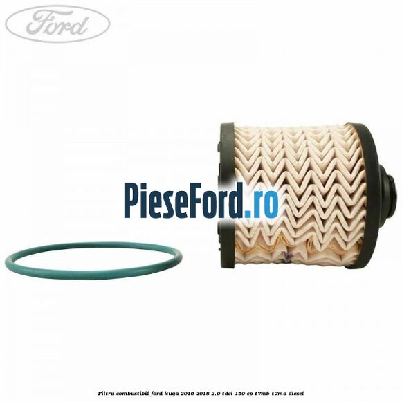 Filtru combustibil Ford Kuga 2016-2018 2.0 TDCi 150 cp Filtru combustibil Ford Kuga 2016-2018 2.0 TDCi 150 cp T7MB, T7MA diesel