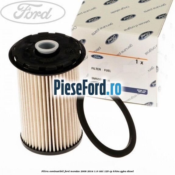 Filtru combustibil Ford Mondeo 2008-2014 1.8 TDCi 125 cp KHBA, QYBA diesel