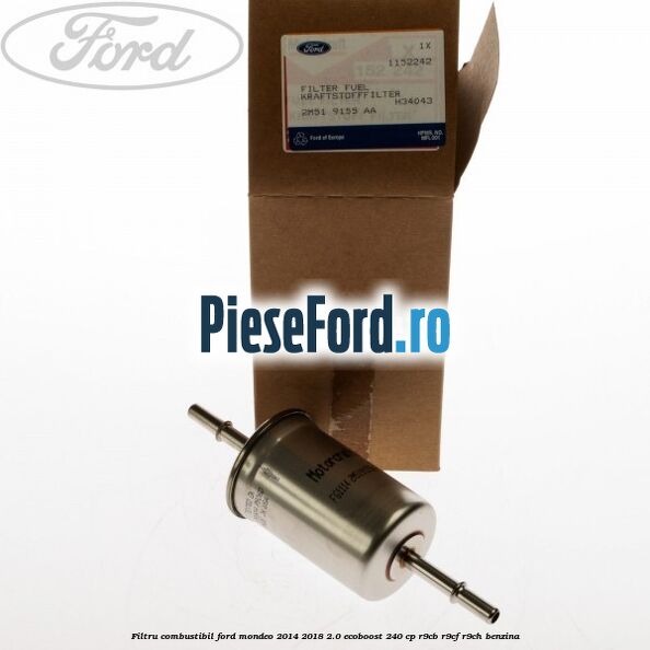 Filtru combustibil Ford Mondeo 2014-2018 2.0 EcoBoost 240 cp R9CB, R9CF, R9CH benzina