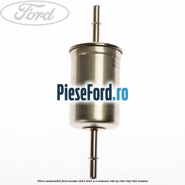 Filtru combustibil Ford Mondeo 2014-2018 2.0 EcoBoost 240 cp R9CB, R9CF, R9CH benzina