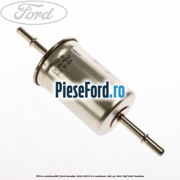 Filtru combustibil Ford Mondeo 2014-2018 2.0 EcoBoost 240 cp R9CB, R9CF, R9CH benzina