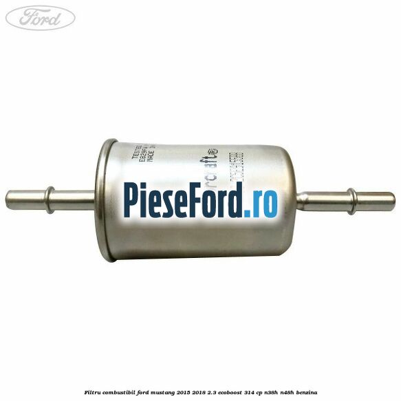 Filtru combustibil Ford Mustang 2015-2018 2.3 EcoBoost 314 cp Filtru combustibil Ford Mustang 2015-2018 2.3 EcoBoost 314 cp N38H, N48H benzina