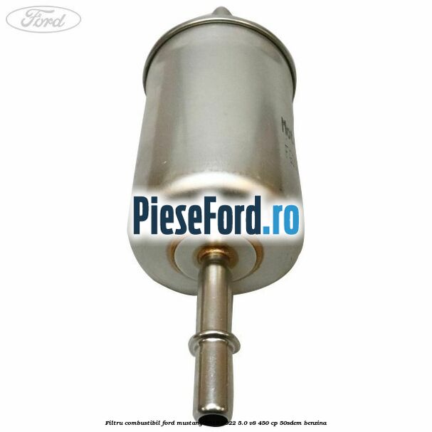 Filtru combustibil Ford Mustang 2018-2022 5.0 V8 450 cp 50SDEM benzina