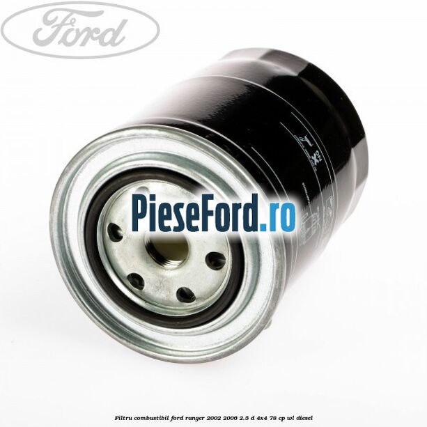 Filtru combustibil Ford Ranger 2002-2006 2.5 D 4x4 78 cp WL diesel