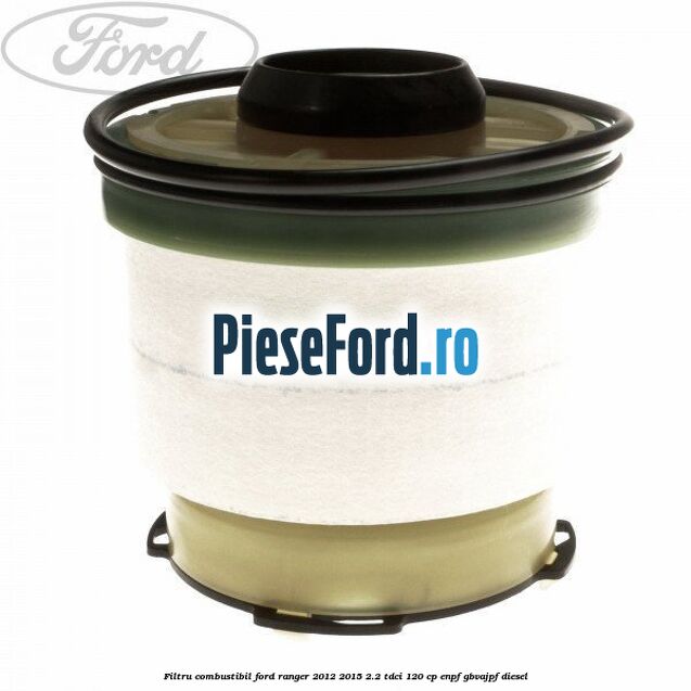 Filtru combustibil Ford Ranger 2012-2015 2.2 TDCi 120 cp ENPF, GBVAJPF diesel