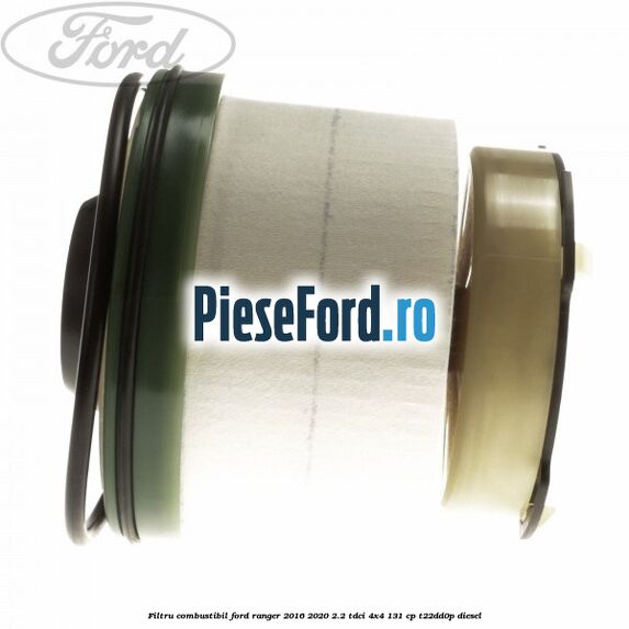 Filtru combustibil Ford Ranger 2016-2020 2.2 TDCi 4x4 131 cp Filtru combustibil Ford Ranger 2016-2020 2.2 TDCi 4x4 131 cp T22DD0P diesel