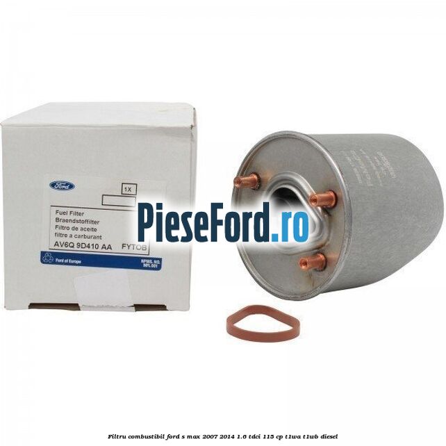 Filtru combustibil Ford S-Max 2007-2014 1.6 TDCi 115 cp
