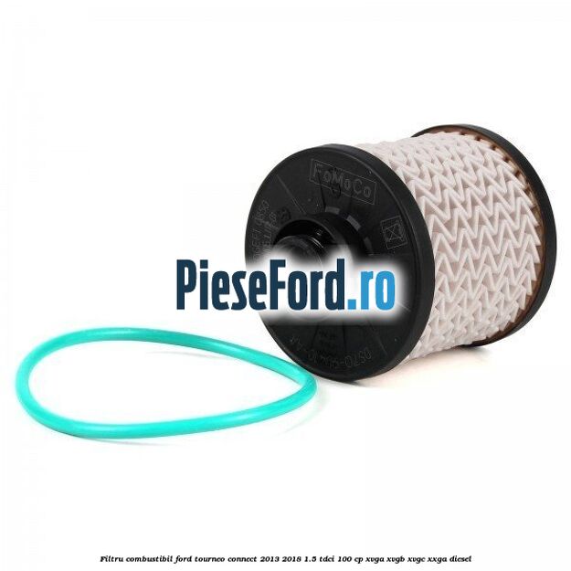 Filtru combustibil Ford Tourneo Connect 2013-2018 1.5 TDCi 100 cp XVGA, XVGB, XVGC, XXGA diesel