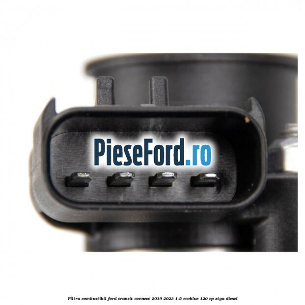 Filtru combustibil Ford Transit Connect 2019-2023 1.5 EcoBlue 120 cp ZTGA diesel