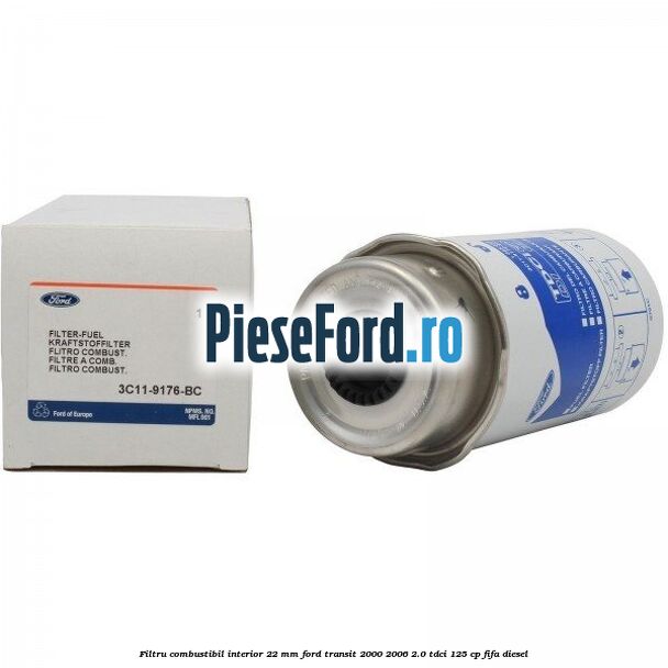 Filtru combustibil interior 22 mm Ford Transit 2000-2006 2.0 TDCi 125 cp FIFA diesel