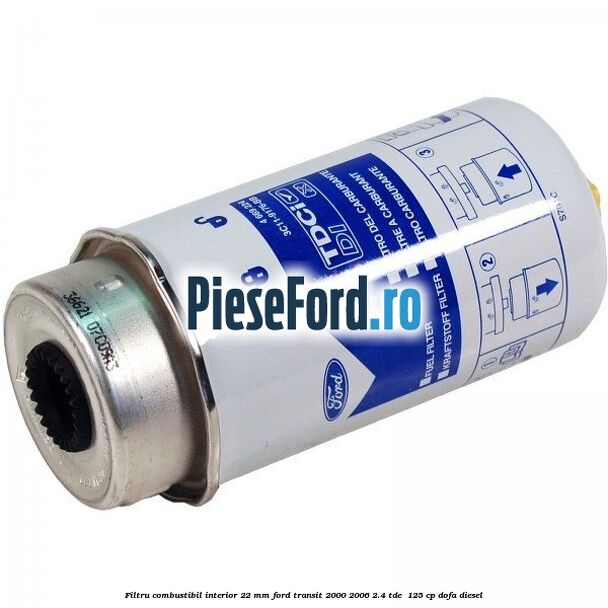 Filtru combustibil interior 22 mm Ford Transit 2000-2006 2.4 TDE  125 cp DOFA diesel