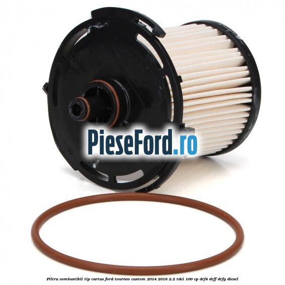 Filtru combustibil tip cartus Ford Tourneo Custom 2014-2018 2.2 TDCi 100 cp DRF4, DRFF, DRFG diesel