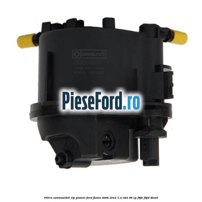Filtru combustibil tip plastic Ford Fiesta 2008-2012 1.4 TDCi 68 cp F6JB, F6JD diesel