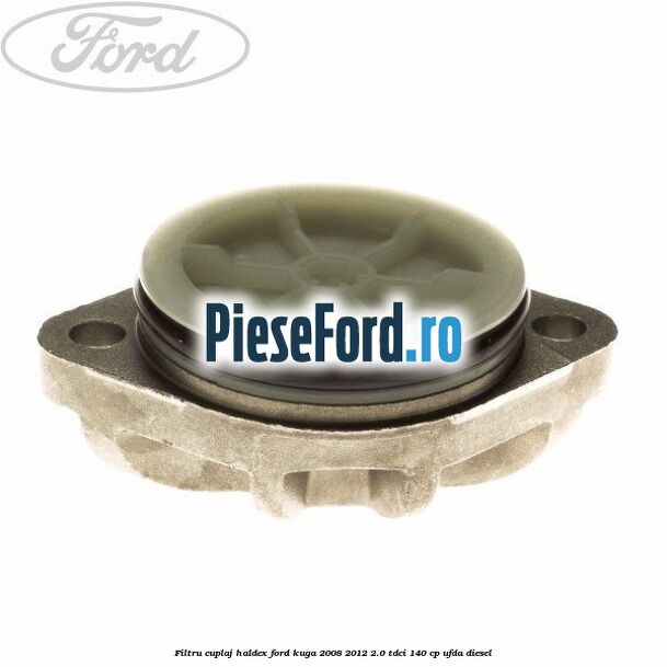 Filtru cuplaj Haldex Ford Kuga 2008-2012 2.0 TDCI 140 cp Filtru cuplaj Haldex Ford Kuga 2008-2012 2.0 TDCI 140 cp UFDA diesel