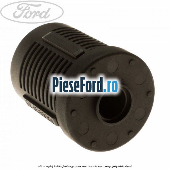 Filtru cuplaj Haldex Ford Kuga 2008-2012 2.0 TDCi 4x4 136 cp G6DG, UKDA diesel