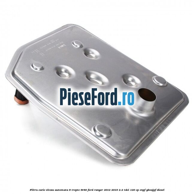 Filtru cutie viteza automata 6 trepte 6R80 Ford Ranger 2012-2015 2.2 TDCi 120 cp Filtru cutie viteza automata 6 trepte 6R80 Ford Ranger 2012-2015 2.2 TDCi 120 cp ENPF, GBVAJPF diesel