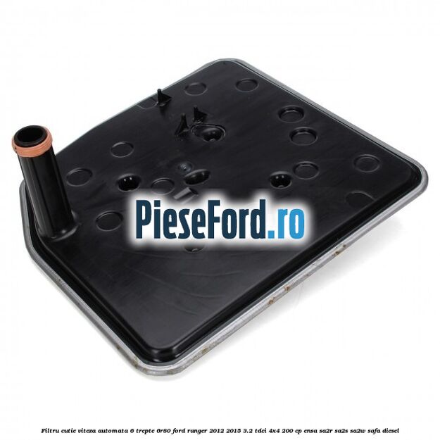 Filtru cutie viteza automata 6 trepte 6R80 Ford Ranger 2012-2015 3.2 TDCi 4x4 200 cp ENSA, SA2R, SA2S, SA2W, SAFA diesel