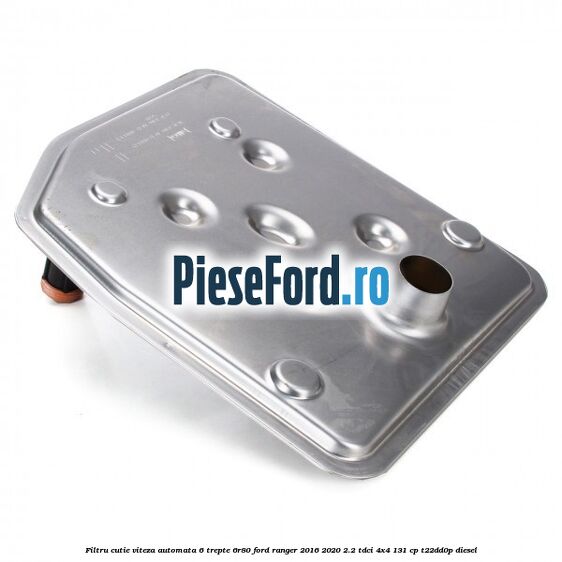 Filtru cutie viteza automata 6 trepte 6R80 Ford Ranger 2016-2020 2.2 TDCi 4x4 131 cp Filtru cutie viteza automata 6 trepte 6R80 Ford Ranger 2016-2020 2.2 TDCi 4x4 131 cp T22DD0P diesel