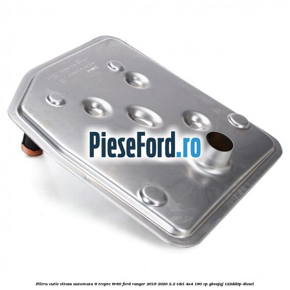 Filtru cutie viteza automata 6 trepte 6R80 Ford Ranger 2016-2020 2.2 TDCi 4x4 160 cp Filtru cutie viteza automata 6 trepte 6R80 Ford Ranger 2016-2020 2.2 TDCi 4x4 160 cp GBVAJQJ, T22DD0P diesel