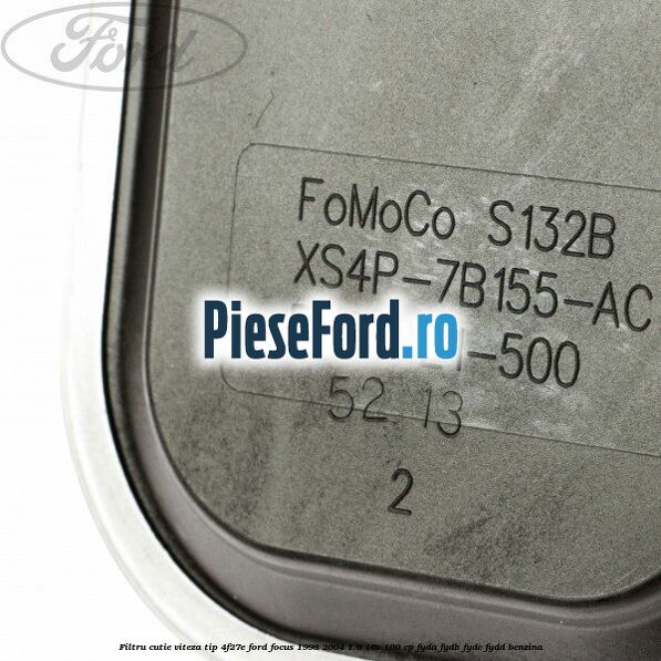 Filtru cutie viteza tip 4F27E Ford Focus 1998-2004 1.6 16V 100 cp FYDA, FYDB, FYDC, FYDD benzina