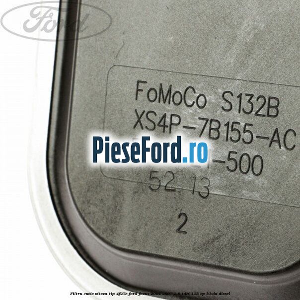 Filtru cutie viteza tip 4F27E Ford Focus 2004-2007 1.8 TDCi 115 cp KKDA diesel