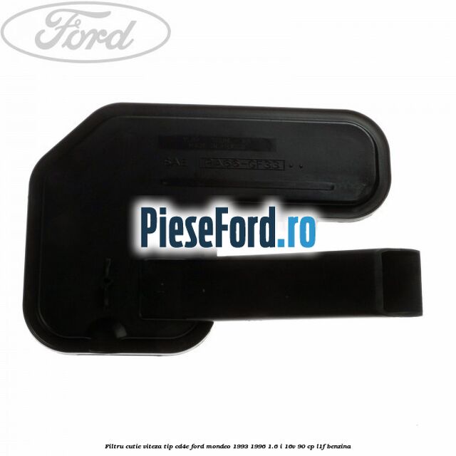 Filtru cutie viteza tip CD4E Ford Mondeo 1993-1996 1.6 i 16V 90 cp L1F benzina