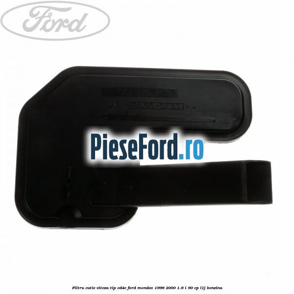 Filtru cutie viteza tip CD4E Ford Mondeo 1996-2000 1.6 i 90 cp L1J benzina