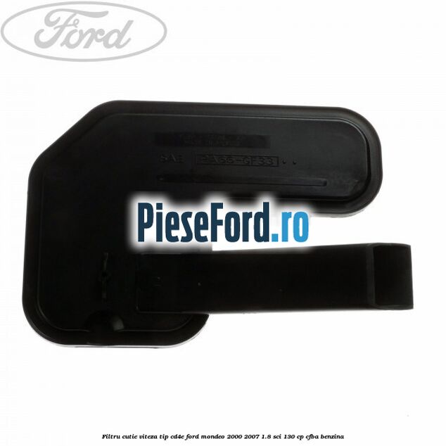 Filtru cutie viteza tip CD4E Ford Mondeo 2000-2007 1.8 SCi 130 cp CFBA benzina
