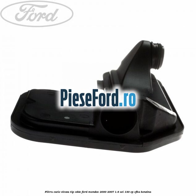 Filtru cutie viteza tip CD4E Ford Mondeo 2000-2007 1.8 SCi 130 cp CFBA benzina